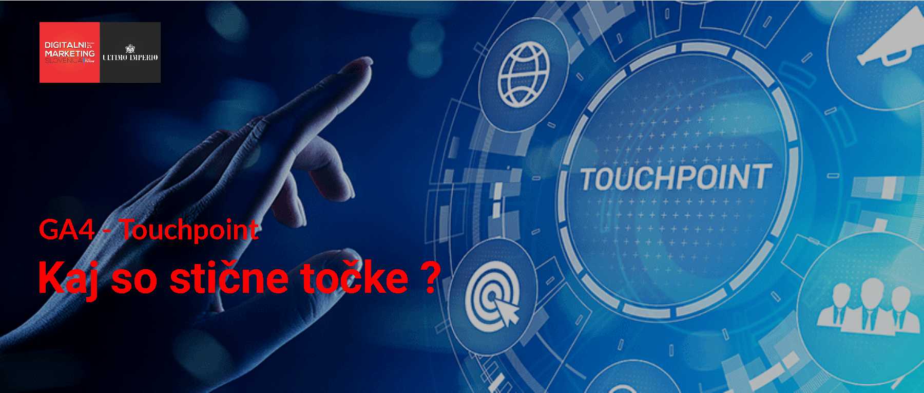 Kaj so stične točke &quot;Touchpoints&quot;